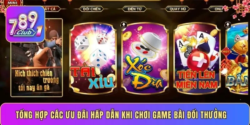 Tổng hợp các ưu đãi hấp dẫn khi chơi game bài đổi thưởng